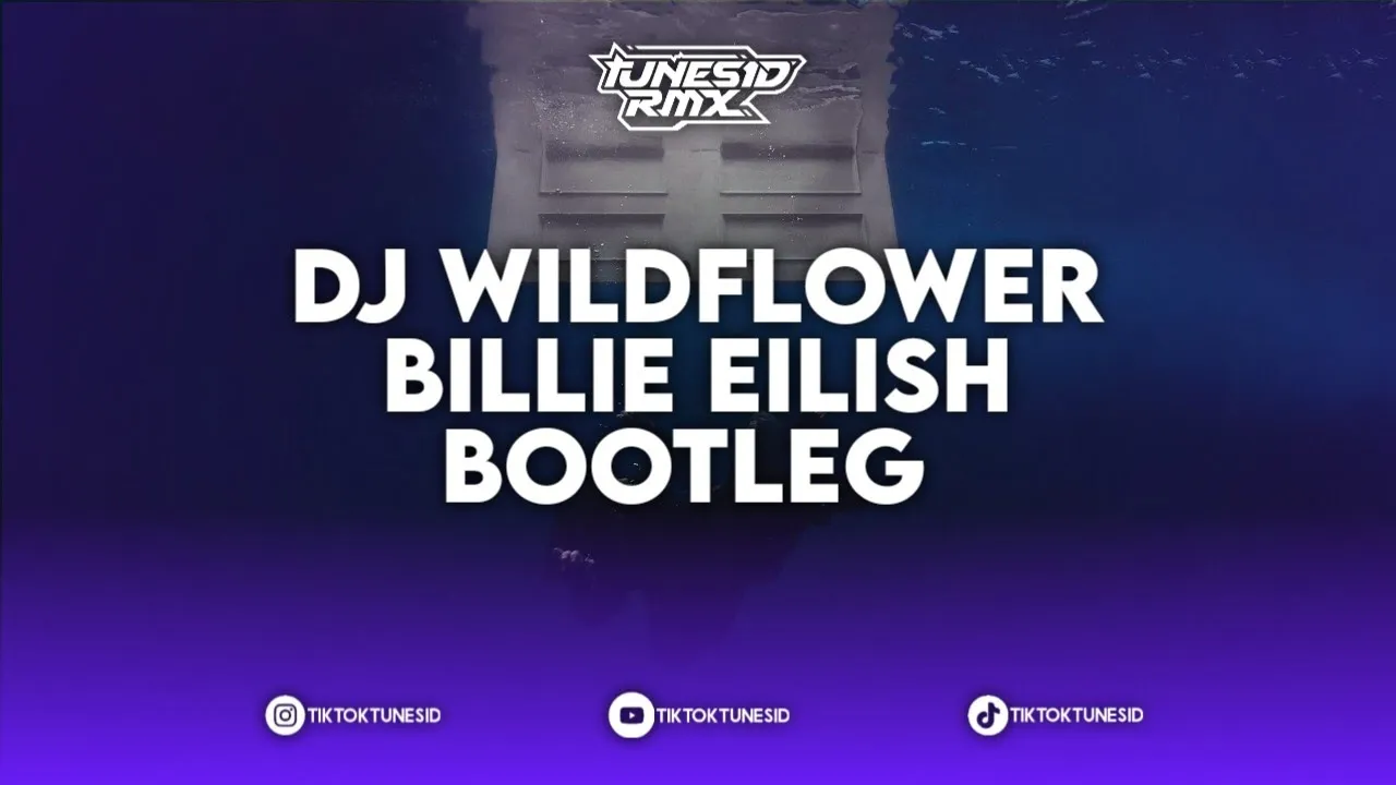 DJ WILDFLOWER BILLIE EILISH BOOTLEG REMIX BY @Farrij.a X TUNES ID RMX DJ WILDFLOWER BILLIE EILISH BOOTLEG REMIX BY @Farrij.a X TUNES ID RMX