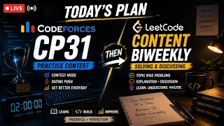 LIVE Competitive Programming Codeforces CP31 Practice LeetCode Biweekly DSA Grind