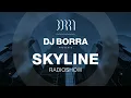 Download Lagu Skyline Radio Show w/DJ Borra [JUN 30, 2025]