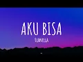 Lagu Aku Bisa - Flanella (Lirik Lagu)