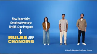New Hampshire Granite Advantage Health Care Program rules are changing 15 seconds