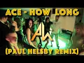 Download Lagu Ace - How Long (Paul Helsby Remix)