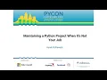 Hynek Schlawack - Maintaining a Python Project When It s Not Your Job