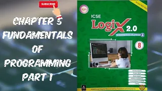 CH 5 Fundamentals Of programming Part 1 Comuter Class 8 ICSE BOARD