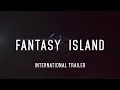 Video di FANTASY ISLAND – International Trailer