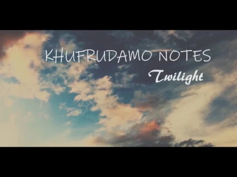 KHUFRUDAMO NOTES - Twilight