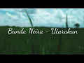 Lagu Banda Neira - Utarakan (lyric)