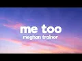Download Lagu Meghan Trainor - Me Too (Lyrics)