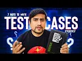 How To Write Test Cases Effectively In 7 Easy Ways