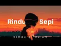 Download Lagu Rindu Sepi 💔 Lagu-lagu Sedih Sampai Menangis