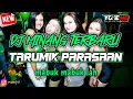Download Lagu DJ MINANG TERBARU!!! TARUMIK PARASAAN (mabuk mabuk lah) BREAKBEAT 2023 VIRAL TIKTOK
