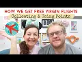 HOW TO GET FREE FLIGHTS How We Collect Use Virgin Atlantic Points Pros Cons Of Virgin Points