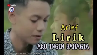 Lagu Baru Arief || Aku Ingin Bahagia Lirik SlowRock Minang 2021