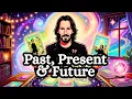 Keanu Reeves Past Present Future General Prediction How it All Looks Like