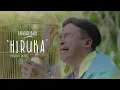Download Lagu ANWAR BAB - HIRUKA (OFFICIAL MUSIC VIDEO)