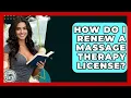 How Do I Renew A Massage Therapy License - Learn As An Adult