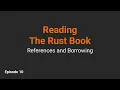 References and Borrowing in Rust