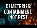  Cemeteries Were Never for Rest, The Hidden Truth About Burial Grounds