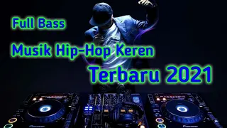 Download HIP HOP FULL BASS TERBARU 2021 MP3