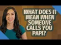 What does it mean when someone calls you papi