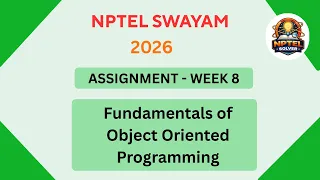 NPTEL Fundamentals of object oriented programming ASSIGNMENT 8 ANSWERS Week 8 JAN 2026