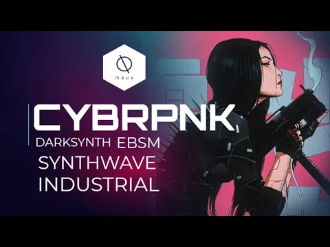 CYBRPNK - A Darksynth | Cyberpunk | Synthwave | Industrial | EBSM mix by Maus
