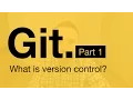 Git Tutorial Part 1 What is Version Control