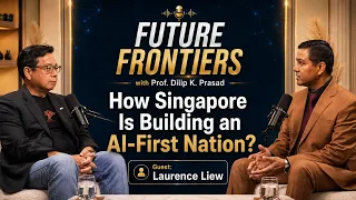 Future Frontiers | Ep. 02 How Singapore Is Building an AI-First Nation? Laurence Liew, AI Singapore