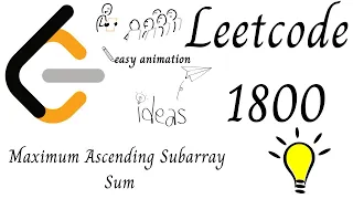 LeetCode 1800 - Max Ascending Subarray Sum Problem Explanation