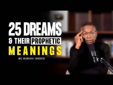 Download MP3 25 Dreams and their prophetic meanings| dream 11 is more powerful | Miz Mzwakhe Tancredi