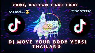 Download DJ MOVE YOUR BODY VERSI THAILAND X CEPAK CEPAKJEDER🎶VIRAL TIK TOK TERBARU VERSI THAILAND MP3