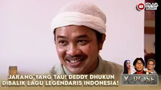 Download JARANG YANG TAU! DEDDY DHUKUN DIBALIK LAGU LEGENDARIS INDONESIA! - X-POSE MP3