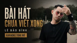 Bài Hát Chưa Viết Xong - Lê Bảo Bình | Karaoke Tone Nam