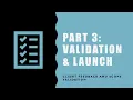 Launch Document Part 3 Validation