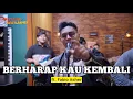 Download Lagu BERHARAP KAU KEMBALI (Live) - Fabio Asher ft. Fivein #LetsJamWIthJames