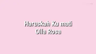 Download Haruskah Ku Mati - Olla Rosa (Lyrics) MP3