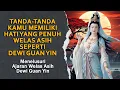 Download Lagu KAMU AKAN MEMILIKI HATI YANG PENUH WELAS ASIH - MENELUSURI AJARAN WELAS ASIH DEWI GUAN YIN