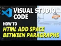 Visual Studio Code HTML How To Add Space Between Paragraphs