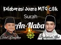 Download Lagu Kolaborasi Murottal Surah An-Naba | Nashoikhul Ibad \u0026 Isbat Ramadhan | Best Quran Recitation