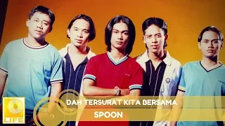 spoon dah tersurat kita bersama official audio 