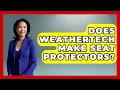 Does WeatherTech Make Seat Protectors - Big Truck Lovers