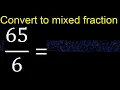 Convert to mixed fraction transform improper fractions to mixed mixed
