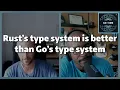 Unpopular opinion Rust s type system is better than Go s