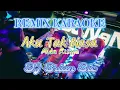 Download Lagu Remix Karaoke No Vocal || Aku Tak Biasa|| 伴奏版 By Dj Brian Bie