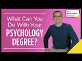 What Can You Do With Your Psychology Degree College and Careers The Princeton Review