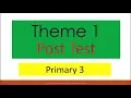 PRIMARY 3 THEME 1 Post Test - Multiple choice 35 items