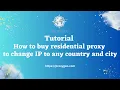 Tutorial how to buy residential proxy to change IP to any country and city