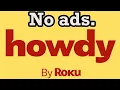 How to Watch The Roku Channel with No Ads Easy Welcome to Howdy TV