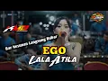 Download Lagu EGO - Lala Atila || KMB Gedrug || ARS Audio || SANJAYA Multimedia