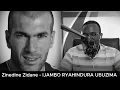 Zinedine Zidane (2) - IJAMBO RYAHINDURA UBUZIMA EP868